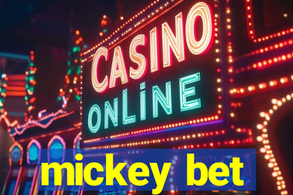 mickey bet